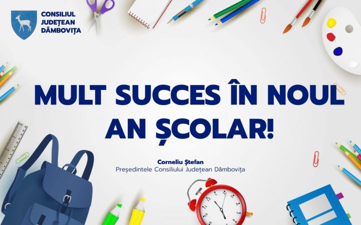 Președintele CJ Dâmbovița, Corneliu Ștefan:Tuturor, mult succes în noul an școlar!