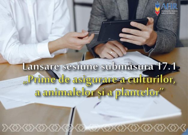 AFIR: Se depun cererile de finanțare pentru decontarea primelor de asigurare a culturilor, a animalelor și a plantelor