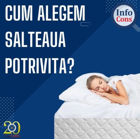 InfoCons: Cum alegem salteaua potrivită?