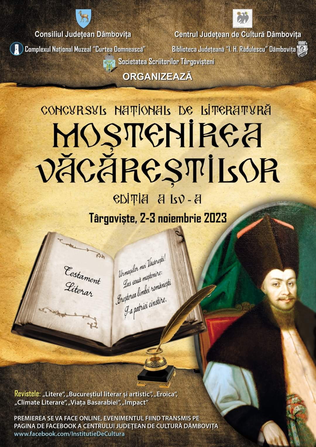 În perioada 2-3 noiembrie 2023, are loc a LV - a ediţie a Concursului Naţional de Literatură „Moştenirea Văcăreştilor”.