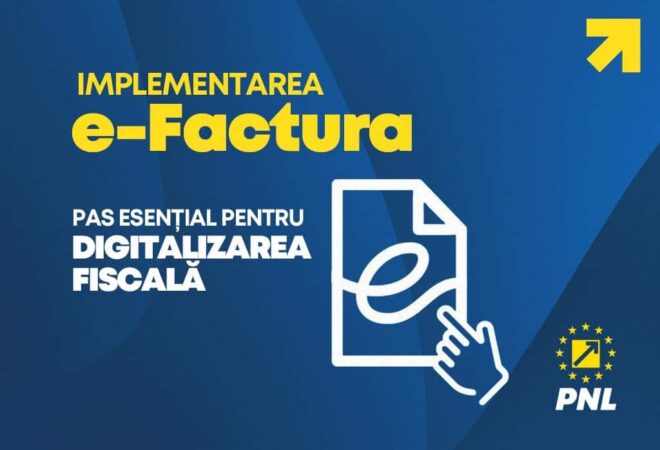 PNL susține  că sistemul e-Factura este un pas esențial pentru digitalizarea fiscală care va modifica radical procesele administrative. 