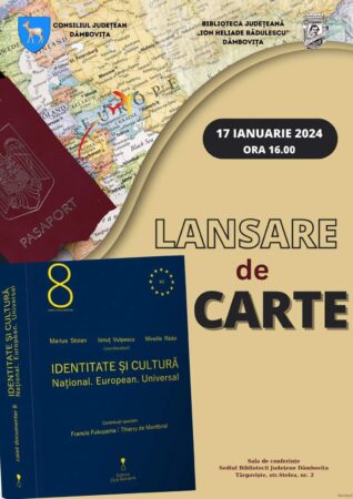 Lansarea volumului „Identitate și cultură. Național. European. Universal”, la Târgoviște Miercuri, 17 ianuarie 2024, ora 16.00, la sediul Bibliotecii Judeţene „I. H. Rădulescu” Dâmboviţa (Str. Stelea, Nr.2) va fi organizată lansarea volumului: