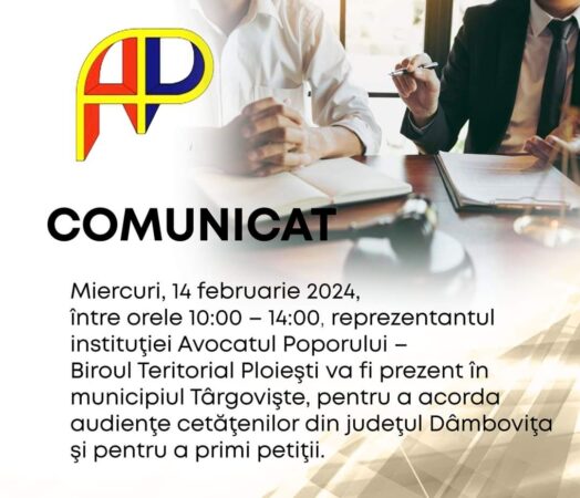Miercuri, 14 februarie 2024,  între orele 10:00 – 14:00, reprezentantul instituţiei Avocatul Poporului – Biroul Teritorial Ploieşti