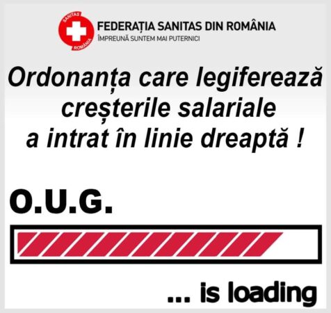 Federația SANITAS anunță că Ordonanța de urgență care legiferează creșterile salariale a intrat în linie dreaptă! Federația SANITAS a elaborat împreună cu specialiștii Ministerului Sănătății conținutul actului normativ care asigură creșteri