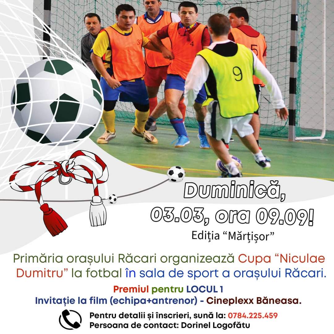 Primăria orașului Răcari organizează Cupa “Niculae Dumitru” la fotbal în sala de sport a orașului Răcari, duminică, 03.03.2024, ora 09:09, ediția “Mărțișor”.