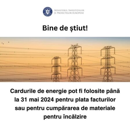 Valabilitatea cardurilor de energie a fost prelungită până la 31 mai 2024. 