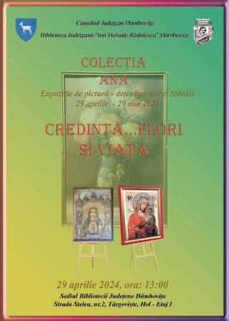 Luni, 29 aprilie 2024, ora 13: 00, Biblioteca Județeană ”I.H. Rădulescu” Dâmbovița organizează vernisajul expoziției de pictură ”Credință…flori și viață - Colecția ANA”, deținător Aurel Stănilă.