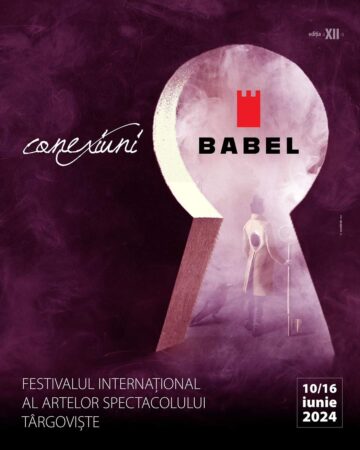 Deschide Orașul! BABEL, ediția a XII-a a Festivalului Internațional al Artelor Spectacolului Târgoviște, te invită