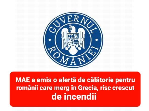 MAE a emis o alertă de călătorie pentru românii care merg în Grecia, risc crescut de incendii Ministerul Afacerilor Externe (MAE) informează cetăţenii români care se află, tranzitează sau intenţionează să călătorească