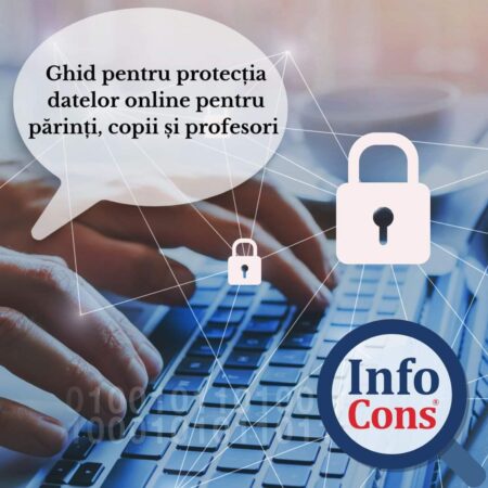 InfoCons: Potecția datelor online trebuie să fie o prioritate zero privind copiii și adolescenții În era digitală, protecția datelor online a devenit o prioritate pentru toți utilizatorii de internet, în special pentru copii și adolescenți.