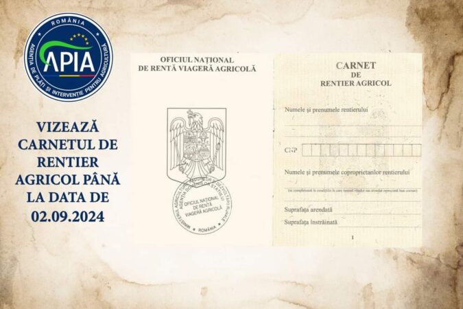 IMPORTANT: 2 septembrie 2024 este termenul final de vizare a carnetelor de rentă viageră Agenţia de Plăţi şi Intervenţie pentru Agricultură (APIA) reamintește că termenul limită până la care rentierii agricoli ori împuternicitul/mandatarul/curatorul