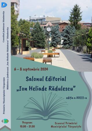 Nu ratați Salonul Editorial „Ion Heliade Rădulescu” Biblioteca Judeţeană „Ion Heliade Rădulescu” Dâmboviţa va găzdui a XXIII-a ediţie a Salonului Editorial „Ion Heliade Rădulescu”