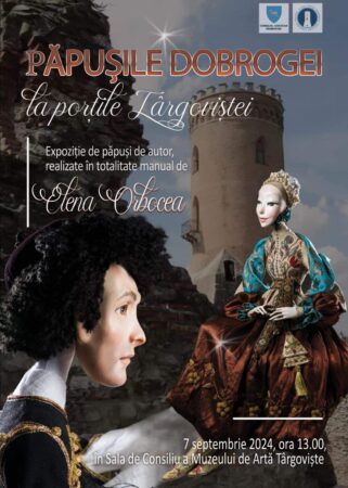 Consiliul Județean Dâmbovița, prin Complexul Național Muzeal „Curtea Domnească” Târgoviște, vă invită la expoziția personală „Păpușile Dobrogei la porțile Târgoviștei”