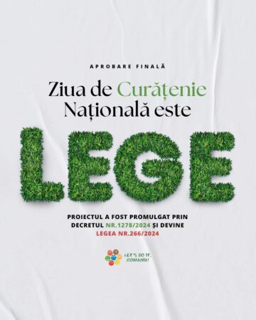 OFICIAL: Ziua de Curățenie Națională este Lege România a făcut un pas important în protejarea mediului, adoptând oficial Ziua de Curățenie Națională, un proiect de lege