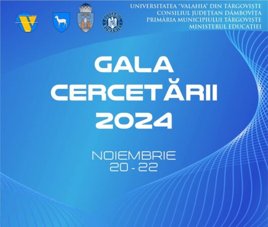 Universitatea „Valahia” din Târgoviște va găzdui, în perioada 20-22 noiembrie 2024, Gala Cercetării Științifice, un eveniment