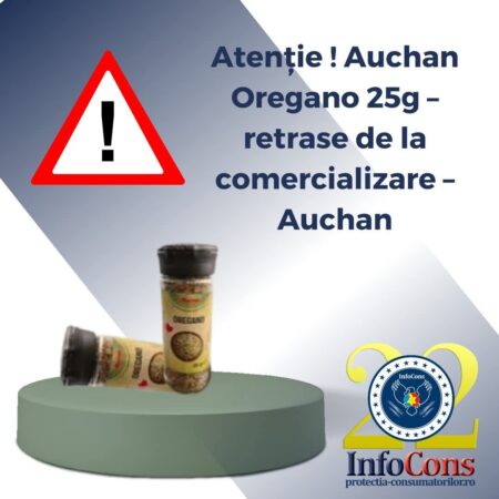 ATENȚIE! Oregano 25g marca Auchan, retras de la vânzare ATENȚIE! Oregano 25g marca Auchan, retras de la vânzare