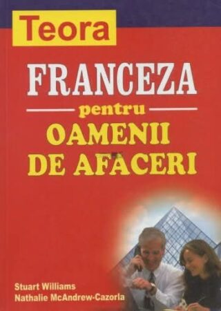 Biblioteca Județeană Dâmbovița recomandă „Cartea Franceză pentru oamenii de afaceri”, un ghid practic pentru limba franceză în business