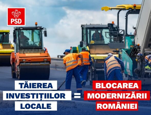 PSD: Tăierea investițiilor locale înseamnă blocarea modernizării României PSD: Tăierea investițiilor locale înseamnă blocarea modernizării României