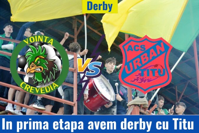 Derby județean în prima etapă a Ligii III : Voința Crevedia – Urban Titu Derby județean în prima etapă a Ligii III : Voința Crevedia – Urban Titu
