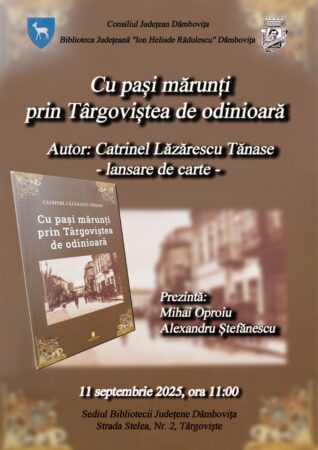 Lansare de carte la Biblioteca Județeană Dâmbovița: „Cu pași mărunți prin Târgoviștea de odinioară” Lansare de carte la Biblioteca Județeană Dâmbovița: „Cu pași mărunți prin Târgoviștea de odinioară”