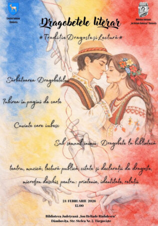 Dragobete Literar la Târgoviște – O sărbătoare a iubirii în stil românesc Dragobete Literar la Târgoviște – O sărbătoare a iubirii în stil românesc