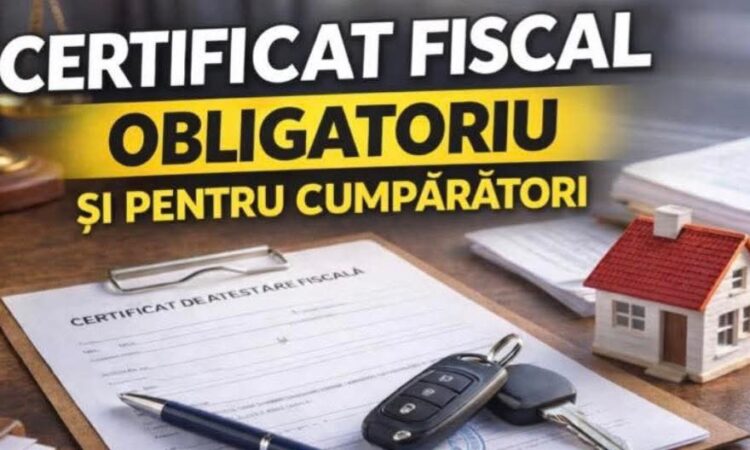 Certificat fiscal obligatoriu și pentru cumpărători: Tranzacțiile imobiliare și  cele de autoturisme date peste cap de o ordonanță adoptată peste noapte