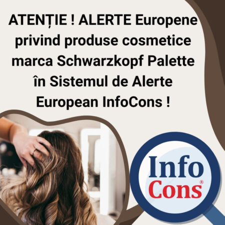 Alerte europene privind produse cosmetice ,  consumatorii, atenționați asupra riscurilor