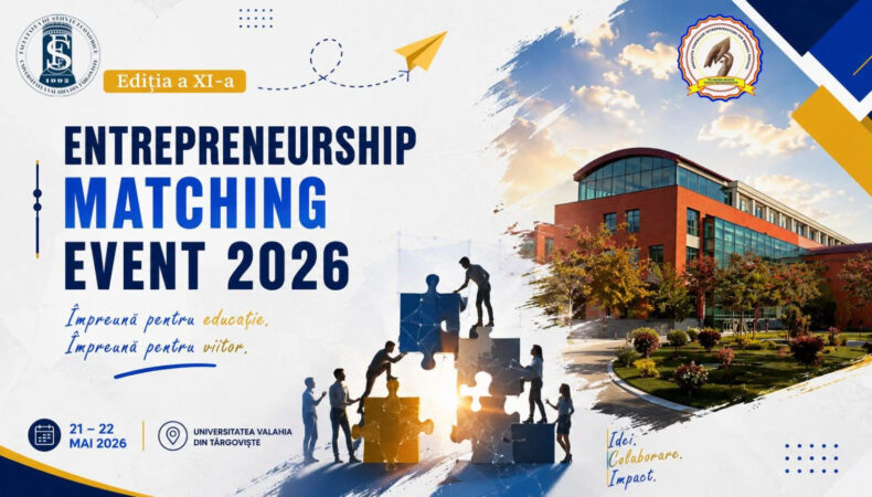 Universitatea Valahia din Târgoviște, gazda competiției „ENTREPRENEURSHIP MATCHING EVENT 2026”