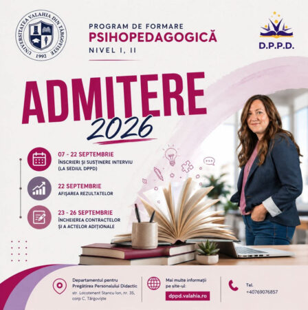 ADMITERE 2026 la Programul de Formare Psihopedagogică! Viitorii profesori se pot înscrie la D.P.P.D. din cadrul Universității „Valahia” din Târgoviște