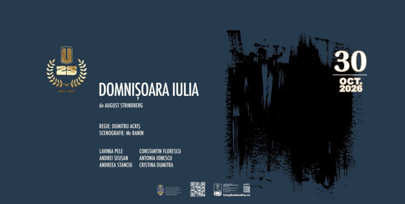 „DOMNIȘOARA IULIA”, PE SCENA TEATRULUI „TONY BULANDRA” DIN TÂRGOVIȘTE! O NOAPTE CARE POATE SCHIMBA DESTINE DOMNIȘOARA IULIA